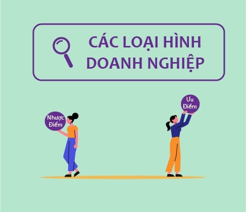 Các loại hình Doanh Nghiệp và ưu nhược điểm - Ngắn, dễ hiểu