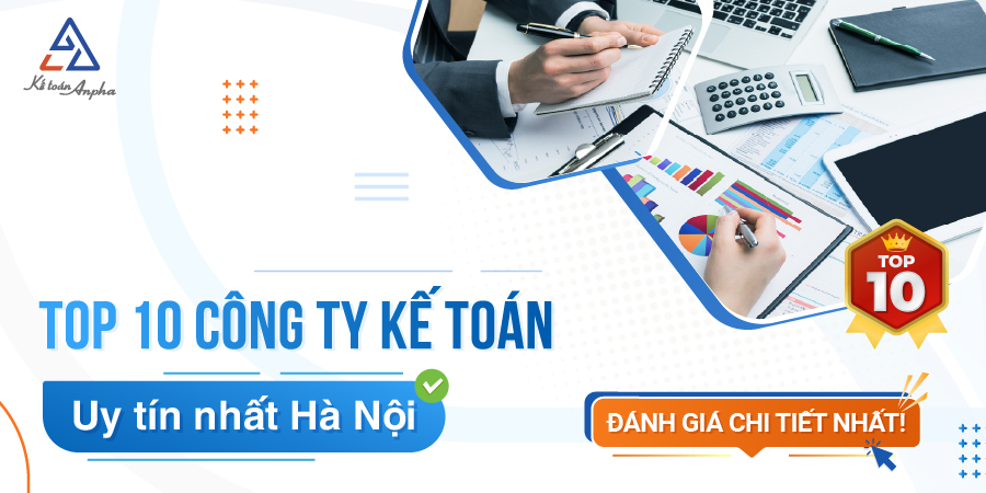 Top 10 công ty dịch vụ kế toán uy tín, chuyên nghiệp tại Hà Nội