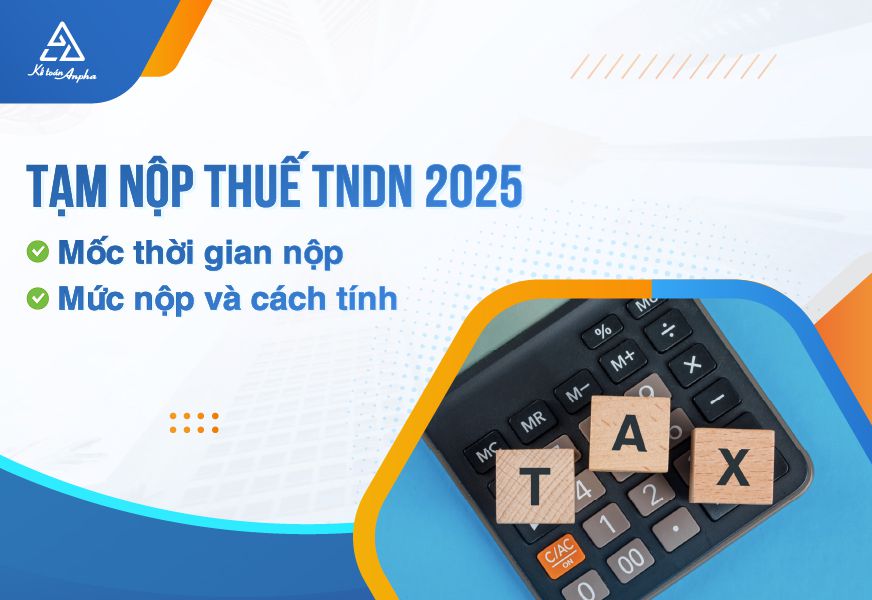 Quy định, đối tượng, thời hạn tạm nộp thuế TNDN năm 2025