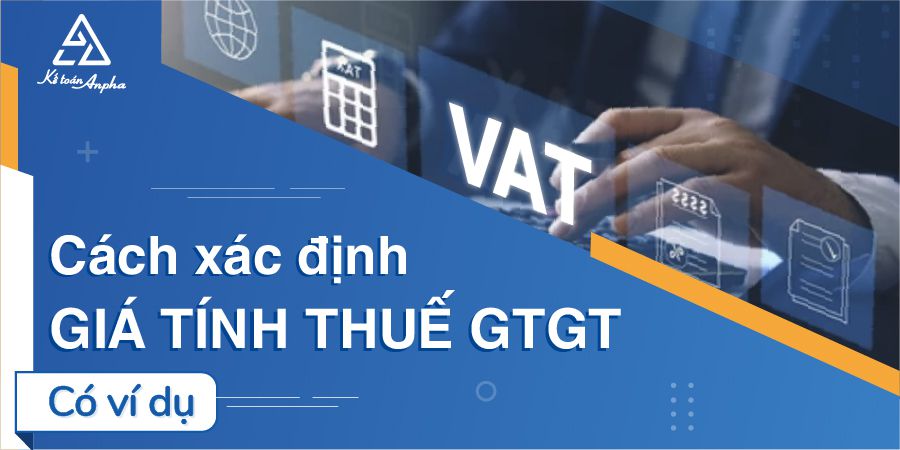 Giá tính thuế GTGT là gì? Công thức giá tính thuế GTGT (VAT)
